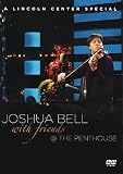 Joshua Bell with Friends @ The Penthouse: A Lincoln Center Special