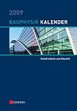 Bauphysik-Kalender 2009: Schwerpunkt: Schallschutz und Akustik - 