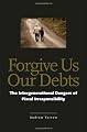 Forgive Us Our Debts: The Intergenerational Dangers of Fiscal Irresponsibility