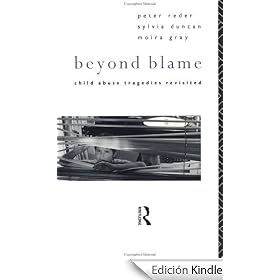Beyond Blame: Child Abuse Tragedies Revisited
