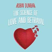 The Science of Love and Betrayal | [Robin Dunbar]