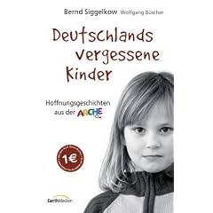 Deutschlands vergessene Kinder: Hoffnungsgeschichten aus der Arche