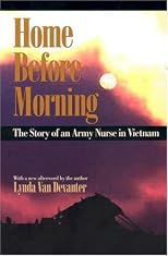 Home Before Morning: The Story of an Army Nurse in Vietnam