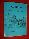 Wadhurst : town of the High Weald