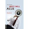 Gott will alle: Reden nicht nur f�r junge Leute