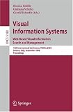 Visual Information Systems. Web-Based Visual Information Search and Management: 10th International Conference, VISUAL 2008, Salerno, Italy, September ... Vision, Pattern Recognition, and Graphics)