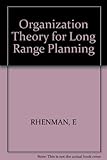 Organization theory for long-range planning