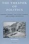 The Theater of Politics: Hannah Arendt, Political Science, and Higher Education