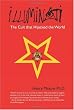 Illuminati: The Cult that Hijacked the World