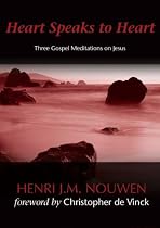 Heart Speaks to Heart: Three Gospels Medititations on Jesus