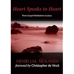 Heart Speaks to Heart: Three Gospels Medititations on Jesus