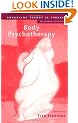 Body Psychotherapy (Advancing Theory in Therapy)