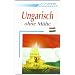 ASSiMiL Selbstlernkurs f�r Deutsche: Assimil. Ungarisch ohne M�he. Lehrbuch mit 400 Seiten, 85 Lektionen, 180 �bungen + L�sungen