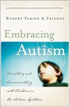 Embracing Autism: Connecting and Communicating with Children in the Autism Spectrum