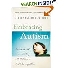 Embracing Autism: Connecting and Communicating with Children in the Autism Spectrum by  Robert Parish