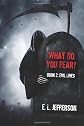 What Do You Fear? Book 2: Evil Lives