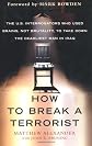 How to Break a Terrorist