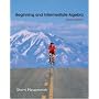 Beginning and Intermediate Algebra