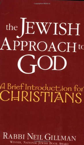 The Jewish Approach to God: A Brief Introduction for Christians