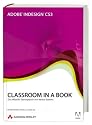 Adobe InDesign CS3 Classroom in a Book: Das offizielle Trainingsbuch von Adobe Systems