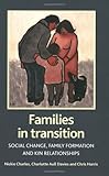 Families in transition : social change, family formation and kin relationships