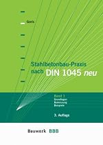 Stahlbetonbau-Praxis 1 nach DIN 1045 neu (Ausgabe 07.2008): Band 1: Grundlagen, Bemessung, Beispiele