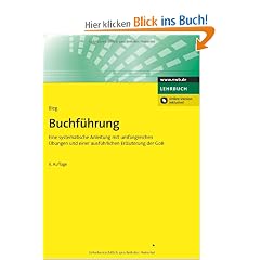 Buchf�hrung: Eine systematische Anleitung mit umfangreichen �bungen und einer ausf�hrlichen Erl�uterung der GoB