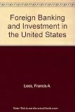 Foreign banking and investment in the United States : issues and alternatives