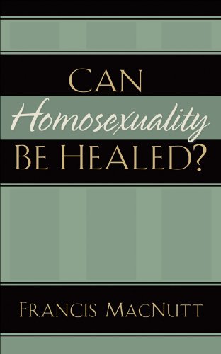 Can Homosexuality Be Healed?, by Francis MacNutt