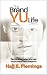 The Brand YU Life: Re-thinking who you are through personal brand management by Hajj E. Flemings