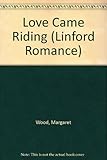 Love came riding