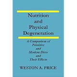 Nutrition and Physical Degeneration (WITH 134 FIGURES)