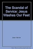 The scandal of service : Jesus washes our feet