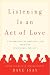 Listening Is an Act of Love (Deluxe Gift Collection)