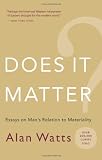 Does It Matter?: Essays on Mans Relation to Materiality