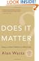 Does It Matter?: Essays on Man's Relation to Materiality