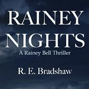 Rainey Nights: A Rainey Bell Thriller, Book 2 | [R. E. Bradshaw]