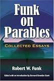 Funk on Parables: Collected Essays