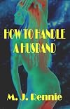 How to Manage a Man: A Tale of Female Domination