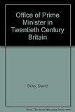 The office of prime minister in twentieth-century Britain