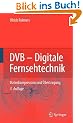 DVB - Digitale Fernsehtechnik: Datenkompression und �bertragung