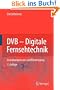 DVB - Digitale Fernsehtechnik: Datenkompression und �bertragung