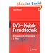 DVB - Digitale Fernsehtechnik: Datenkompression und �bertragung
