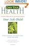 Own Your Health : Your Sick Child: Fever, Allergies, Ear Infections, Colds and More