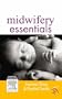 Midwifery Essentials, 1e