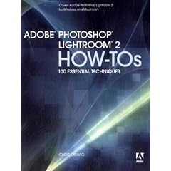 Adobe Photoshop Lightroom 2 How-Tos: 100 Essential Techniques
