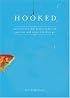 Hooked: Write Fiction That Grabs Readers at Page One & Never Lets Them Go