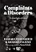 Complaints & Disorders [Complaints and Disorders]: The Sexual Politics of Sickness (Contemporary Classics)