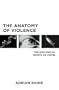 The Anatomy of Violence: The Biological Roots of Crime