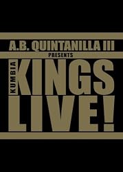 A.B. Quintanilla III Presents Kumbia Kings Live!